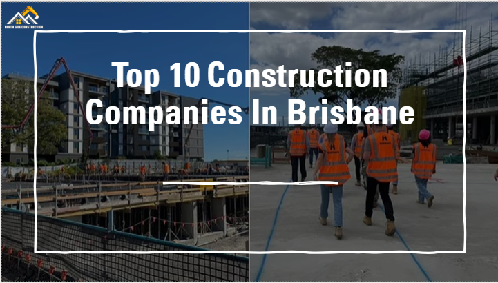 Top 10 Construction Companies in Brisbane