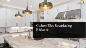 Kitchen Tile Resurfacing Brisbane